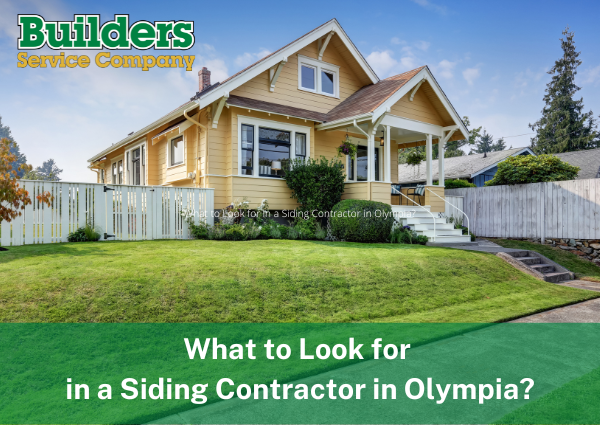 What to Look for in a Siding Contractor in Olympia?