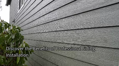 Discover the Benefits of Professional Siding Installation