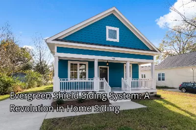Evergreen Shield Siding System: A Revolution in Home Siding