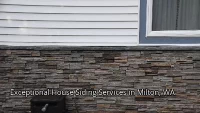 Exceptional House Siding Services in Milton, WA