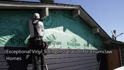 Exceptional Vinyl Siding Installation for Enumclaw Homes