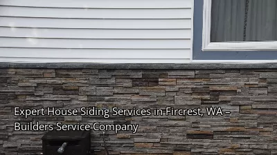 Expert House Siding Services in Fircrest, WA – Builders Service Company