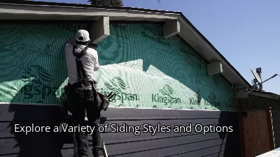 Explore a Variety of Siding Styles and Options
