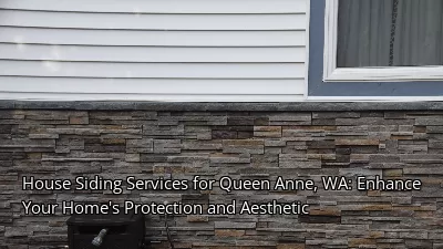 House Siding Services for Queen Anne, WA: Enhance Your Home's Protection and Aesthetic