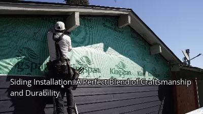 Siding Installation: A Perfect Blend of Craftsmanship and Durability