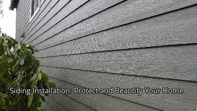 Siding Installation: Protect and Beautify Your Home