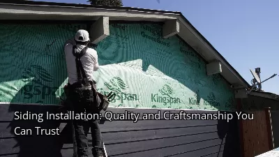 Siding Installation: Quality and Craftsmanship You Can Trust