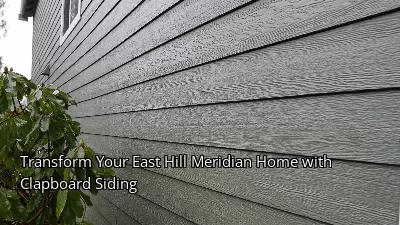 Transform Your East Hill Meridian Home with Clapboard Siding