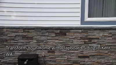 Transform Your Home with Clapboard Siding in Kent, WA