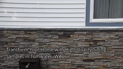 Transform Your Home with High-Quality Siding Samples in Tumwater, WA