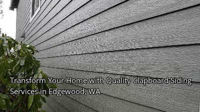 Transform Your Home with Quality Clapboard Siding Services in Edgewood, WA