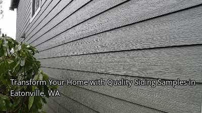 Transform Your Home with Quality Siding Samples in Eatonville, WA