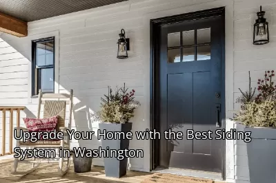 Upgrade Your Home with the Best Siding System in Washington