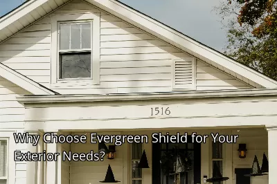 Why Choose Evergreen Shield for Your Exterior Needs?