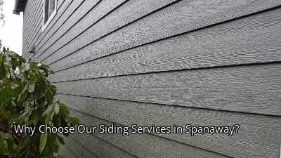 Why Choose Our Siding Services in Spanaway?