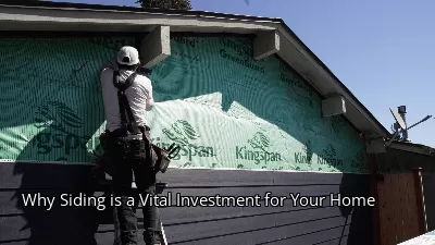 Why Siding is a Vital Investment for Your Home