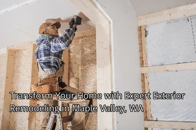Transform Your Home with Expert Exterior Remodeling in Maple Valley, WA Transform Your Home with Expert Exterior Remodeling in Maple Valley, WA