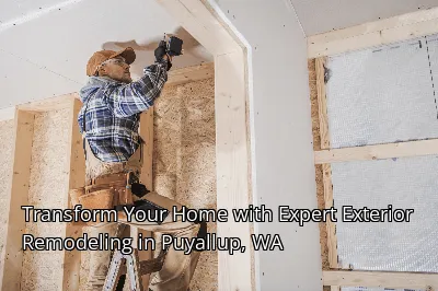 Transform Your Home with Expert Exterior Remodeling in Puyallup, WA Transform Your Home with Expert Exterior Remodeling in Puyallup, WA