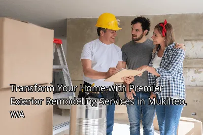 Transform Your Home with Premier Exterior Remodeling Services in Mukilteo, WA