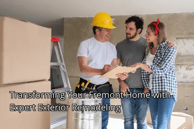 Transforming Your Fremont Home with Expert Exterior Remodeling