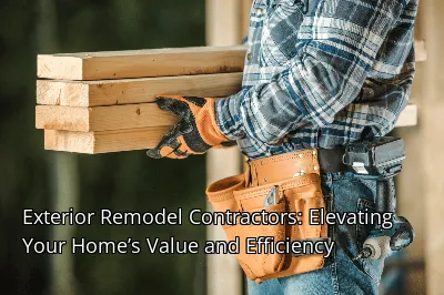 Exterior Remodel Contractors: Elevating Your Home’s Value and Efficiency