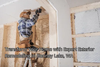 Transform Your Home with Expert Exterior Remodeling in Bonney Lake, WA