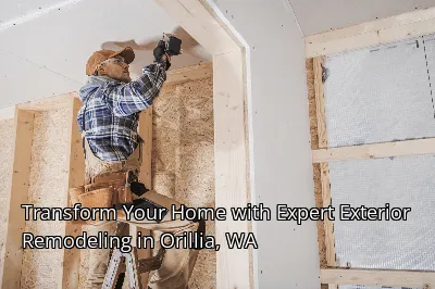 Transform Your Home with Expert Exterior Remodeling in Orillia, WA